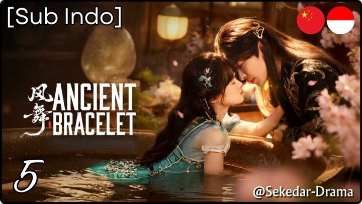 [Sub Indo] Ancient Bracelet – Eps. 05 (2026)