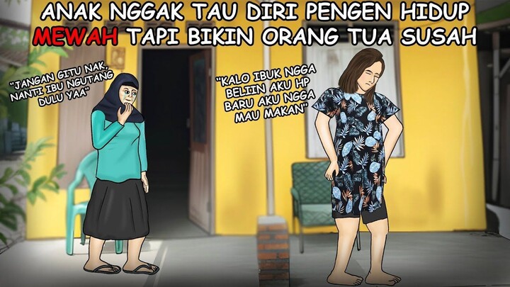 Anak ngga tau diri pengen kelihatan kaya tapi bikin orang tua sengsara  Animasi