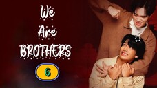 🇲🇲 EP.6 We Are Brothers (2025) ENG SUB