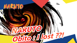 NARUTO|Obito : I lost ??!
