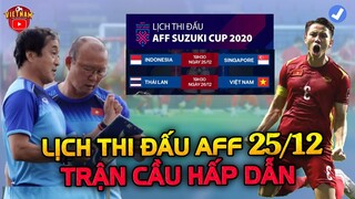 Lịch Thi Đấu AFF Cup Hôm Nay 25/12: Trận Cầu Hập Dẫn, HLV Park Đón Tin Vui Quan Trọng