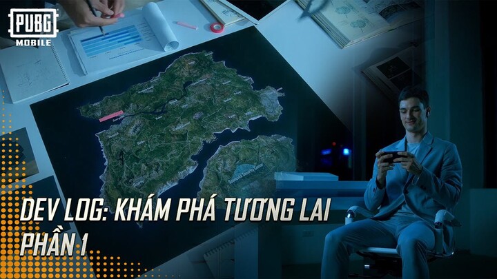 DEV LOG: KHÁM PHÁ TƯƠNG LAI - PHẦN 1 | PUBG MOBILE VN