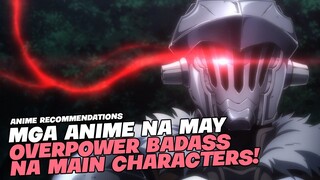 TOP 5 FANTASY ANIME NA OVERPOWER BADASS ANG MAIN CHARACTERS!