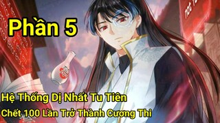 Phần 5:Chết 1000 Lần Trở Thành Cương Thi"Sở Hữu Hệ Thống Dị Nhất Tu Tiên
