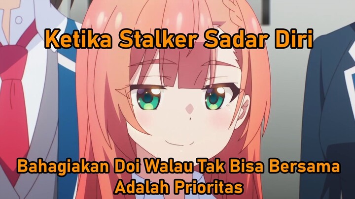 Ketika Stalker Sadar Diri Dan Menghadapi Kenyataan!