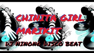 CHINITA MARIKIT DISCO BEAT REMIX BY: DJ NINONG EXCLUSIVE 101