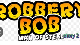 robbery bob (story2) (fyp) #game