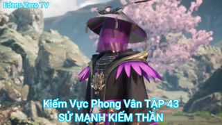 Kiếm Vực Phong Vân TẬP 43-SỬ MẠNH KIẾM THẦN