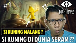 CERITA SI KUNING DAN DUNIA SERAM INI ??!! - LITTLE NIGHTMARES MALAYSIA #1