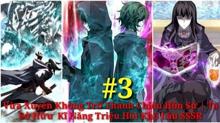 Tập 3| Vừa Xuyên Không Trở Thành Chiêu Hồn Sư | Ta Sở Hữu  Kĩ Năng Triệu Hồi Khô Lâu SSSR