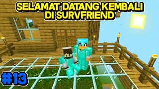 KAMI TELAH KEMBALI!! - SURVFRIEND EPS.13