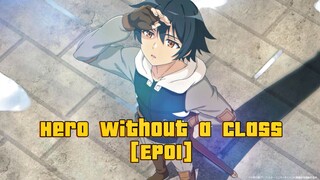 Hero Without a Class: Anime EP01 [ENGLISH SUB]
