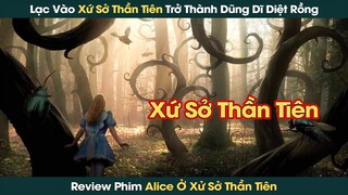Cô Gái Lạc Vào Xử Sở Thần Tiên Trở Thành Dũng Sĩ Diệt Rồng Trong Truyền Thuyết || Phê Phim Review