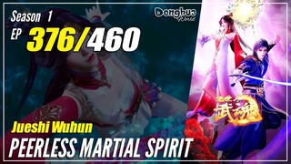 【Jueshi Wuhun】 Season 1 EP 376 - Peerless Martial Spirit | Donghua - 1080P