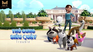 Thú Cưng Siêu Quậy- Phim Hoạt Hình Chiếu Rạp Thuyết Minh