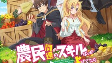 I Somehow Became Stronger By Raising Farming-Related Skills Episode 7 English Subbed