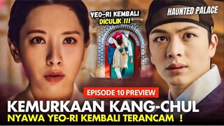 The Haunted Palace Episode 10 Preview & Spoiler | Yeori Kembali Dalam Bahaya⁉️Yook Sung-Ja x Bona