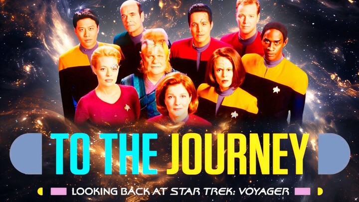 Title: To the Journey: Looking Back at Star Trek: Voyager (2024)