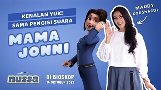 KENALAN YUK SAMA PENGISI SUARA MAMA JONNI, MAUDY KOESNAEDI | FILM NUSSA DI BIOSKOP 14 OKTOBER 2021