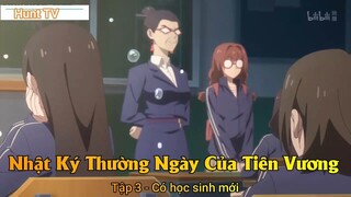 Nhật Ký Thường Ngày Của Tiên Vương Phần 2 Tập 3 - Có học sinh mới