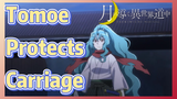Tomoe Protects Carriage