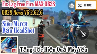 Hướng Dẫn Cách Fix Lag FREE FIRE MAX OB28 Bắn HEADSHOT PRO Siêu Mượt Tăng Tốc Hiệu Quả Cho Máy Yếu