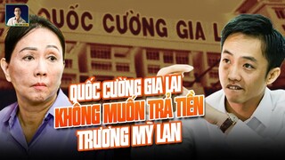 VÌ SAO CÔNG TY NHÀ CƯỜNG ĐÔ LA KHÔNG MUỐN TRẢ 2800 TỶ CHO TRƯƠNG MỸ LAN?