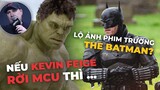 Phê Phim News: LỘ HÌNH ẢNH HẬU TRƯỜNG THE BATMAN? | MCU SUÝT NỮA MẤT KEVIN FEIGE!
