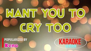 Want You To Cry Too - Keno | Karaoke Version |HQ 🎼📀▶️