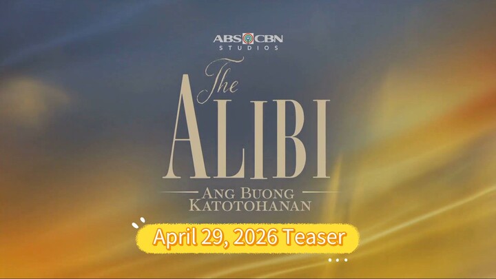 The Alibi: Ang Buong Katotohanan | April 29, 2026 Teaser