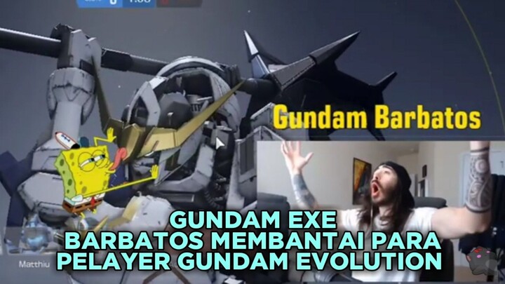 GUNDAM EXE || Barbie (BARBATOS) MEMBANTAI PARA PLAYER GUNDAM EVOLUTION