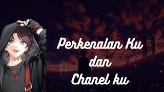 Perkanalan Ku Dan Chanel Ku ^^