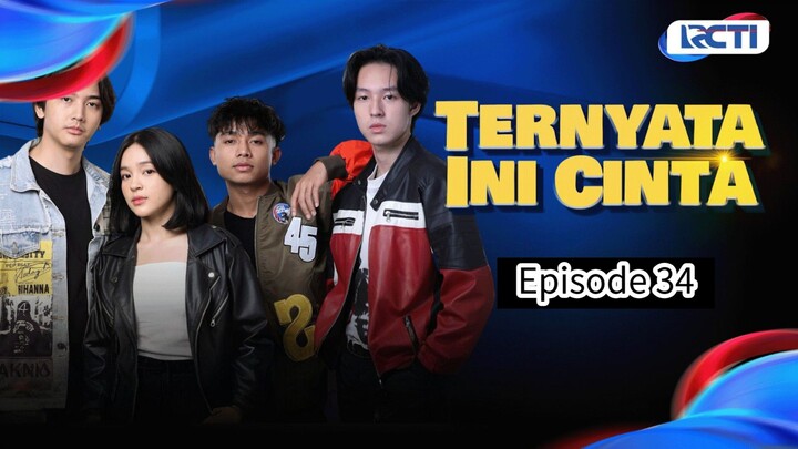 TERNYATA INI CINTA EPISODE 34