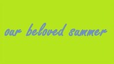EP2 Our Beloved Summer (2021) ซับไทย