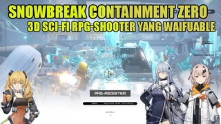 Snowbreak Containment Zero Game 3D RPG Shooter yang bakal rilis di Global tahun ini