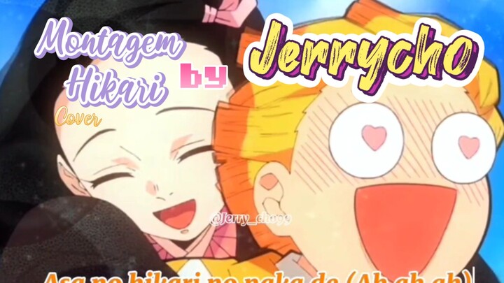 Montagem Hikari cover Song By Jerrycho