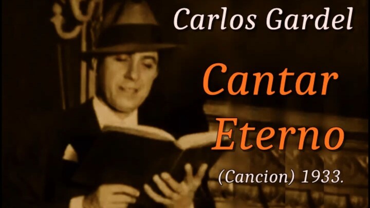 Carlos Gardel - Cantar Eterno -  (Cancion)  1933.