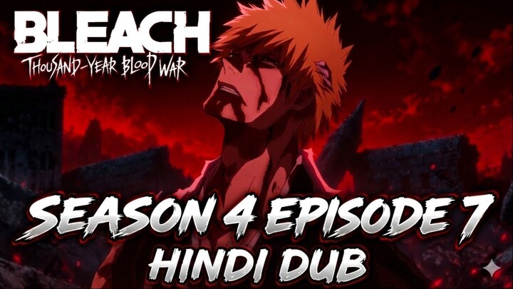 Bleach: Thousand-Year Blood War Season 4 Episode 7 Hindi Dubbed | Bleach TYBW Part 4 Ep 7 Hindi Full