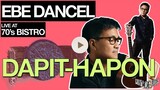 Ebe Dancel Dapit-hapon [Live at 70's Bistro - Full Song] (High Quality)