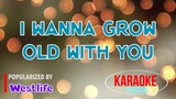 I Wanna Grow Old With You - Westlife | Karaoke Version |HQ 🎼📀▶️