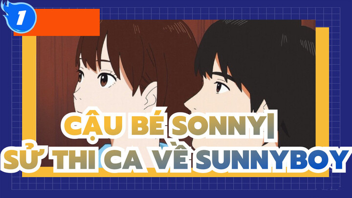 Cậu bé Sonny| Bài hát gốc：sử thi ca về Sunnyboy_1