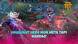 [ TA ] HIGHLIGHT HERO NON META TAPI DAPAT MANIAC?! - MOBILE LEGENDS