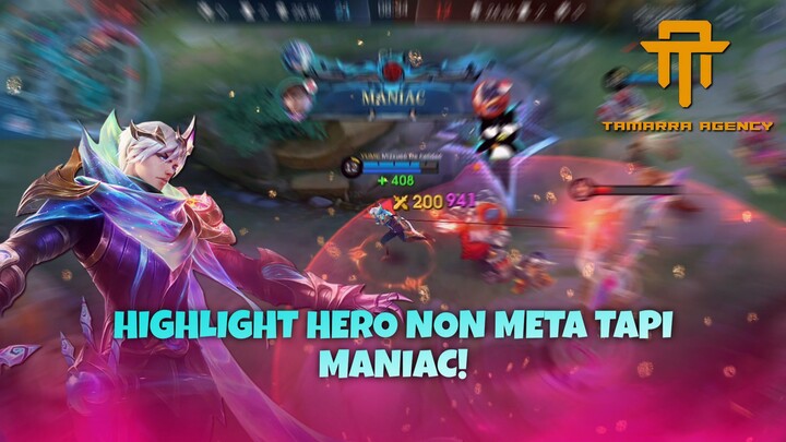 [ TA ] HIGHLIGHT HERO NON META TAPI DAPAT MANIAC?! - MOBILE LEGENDS