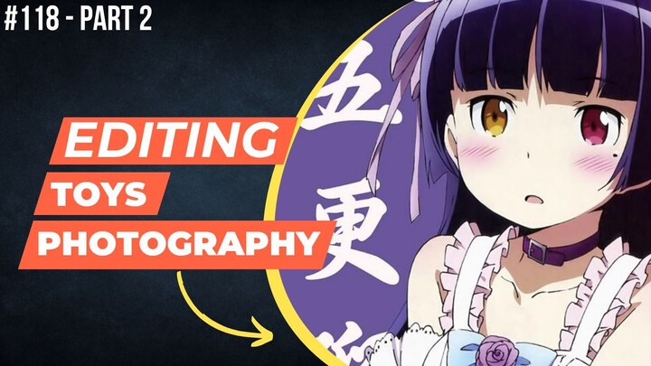Ruri Gokou [Ore no Imouto ga Konnani Kawaii Wake ga Nai] | Editing Toys Photography #118 (Part 2)