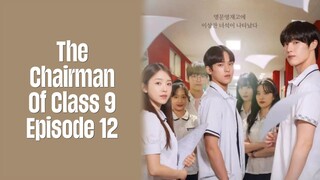 Episode 12 | The Chairman Of Class 9 | English Subbed | Finale