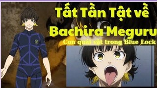 Blue Lock|Tất Tần Tật Về Bachira Meguru- "Quái Vật"|Hồ Sơ Nhân Vật #5|GSAnime.