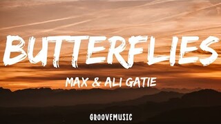 MAX & Ali Gatie - Butterflies (Lyrics)