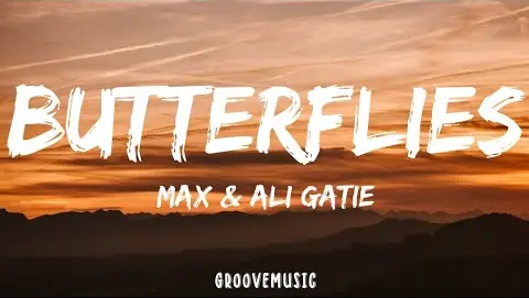 MAX & Ali Gatie - Butterflies (Lyrics)