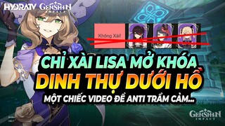 Anti Trầm Cảm 1000%! Genshin Impact: Mở khóa Bí Cảnh dinh thự dưới hồ Không dùng Beidou, Fish, Sara