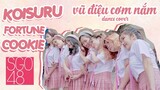 [VŨ ĐIỆU CƠM NẮM] SGO48 - Koisuru Fortune Cookie (Thất Tình Tích Cực) | Dance Cover by Fiancée